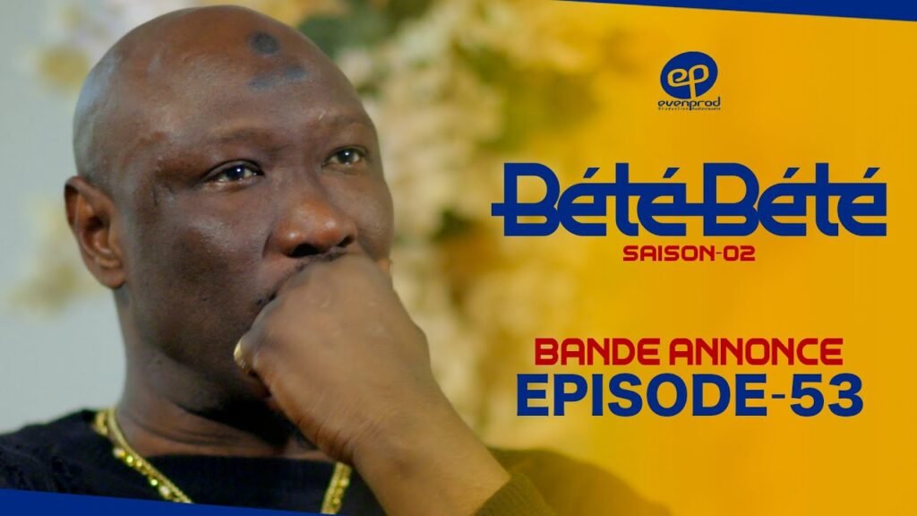 « Bété Bété »: Un Miroir de la Société Sénégalaise